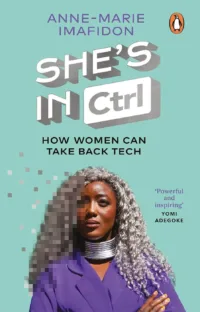 She's In Ctrl: How Women Can Take Back Tech