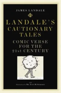 Landale's Comic Verse: Cautionary Tales For The 21st Century
