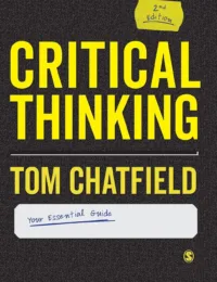 Critical Thinking: Your Essential Guide