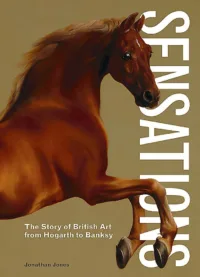 Sensations: The Story of British Art from Hogarth to Banksy
