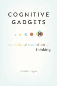 Cognitive Gadgets: The Cultural Evolution of Thinking