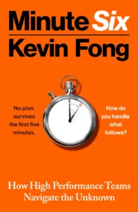 Minute Six: How High-Performance Teams Navigate the Unknown
