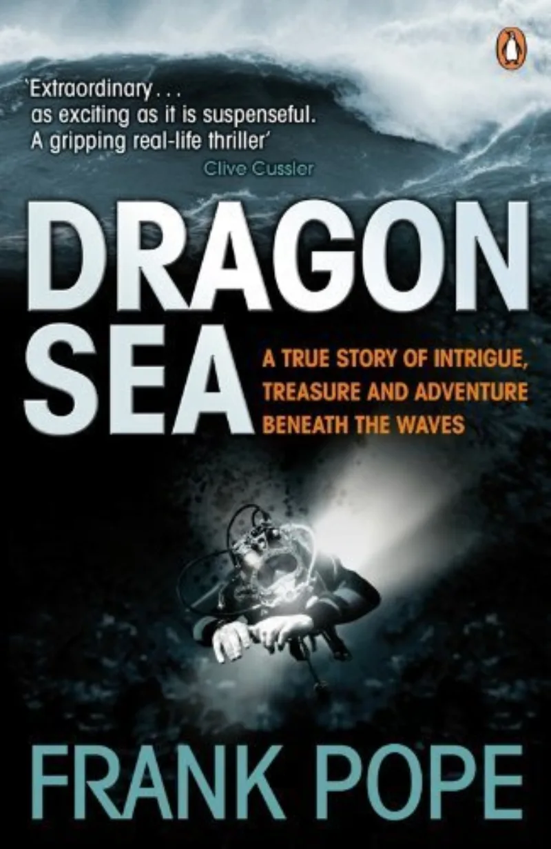 Dragon Sea: A True Tale Of Treasure, Archaeology And Greed Off The Coast Of Vietnam