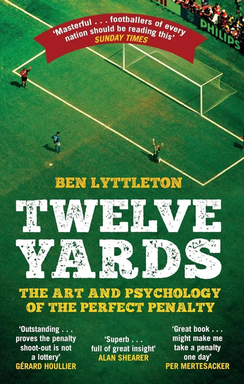 Twelve Yards: The Art and Psychology of the Perfect Penalty