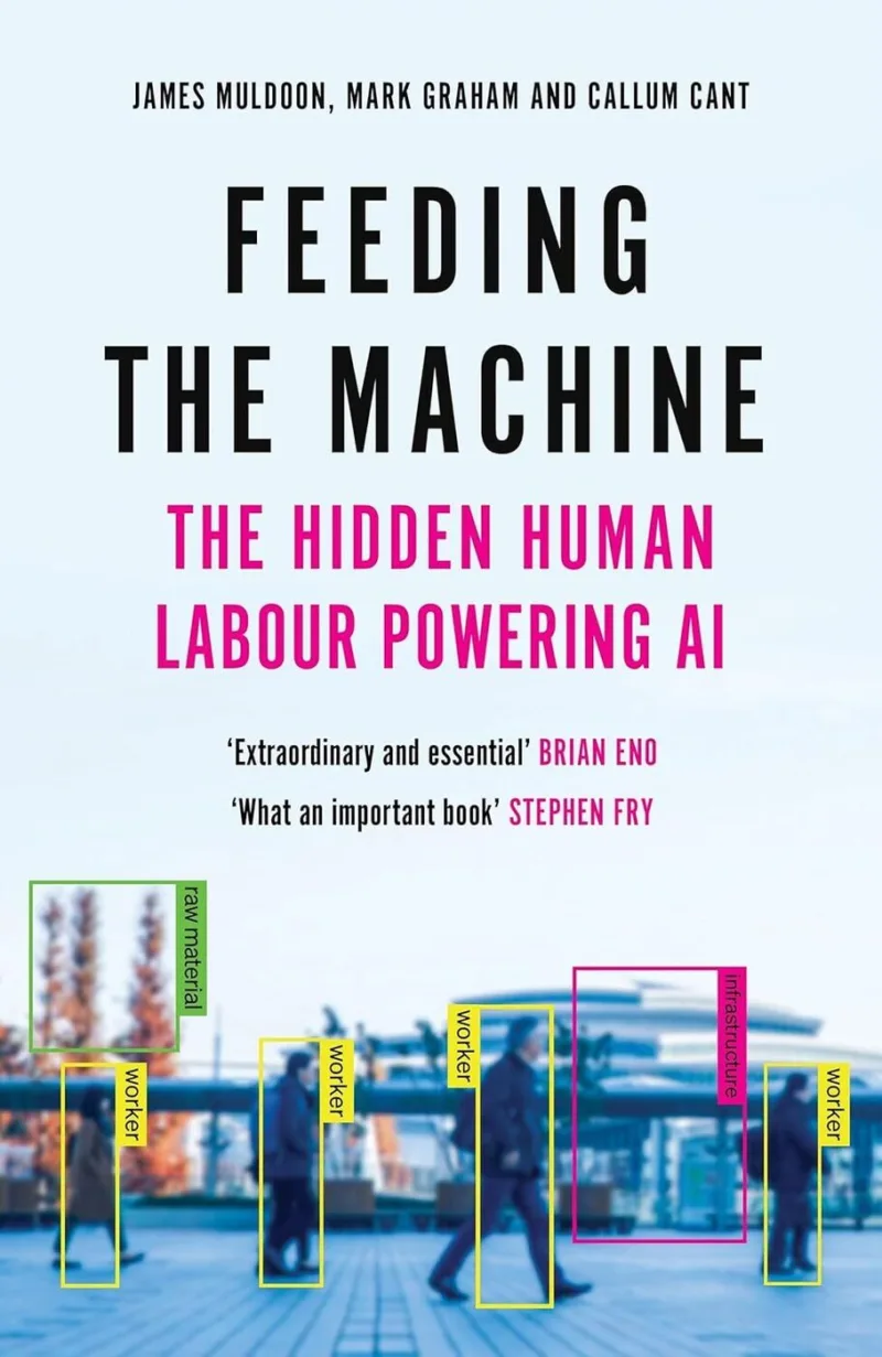 Feeding the Machine: The Hidden Human Labour Powering AI