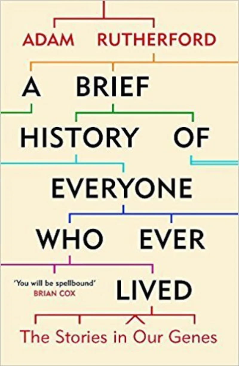 A Brief History of Everyone Who Ever Lived: The Story of our Genes