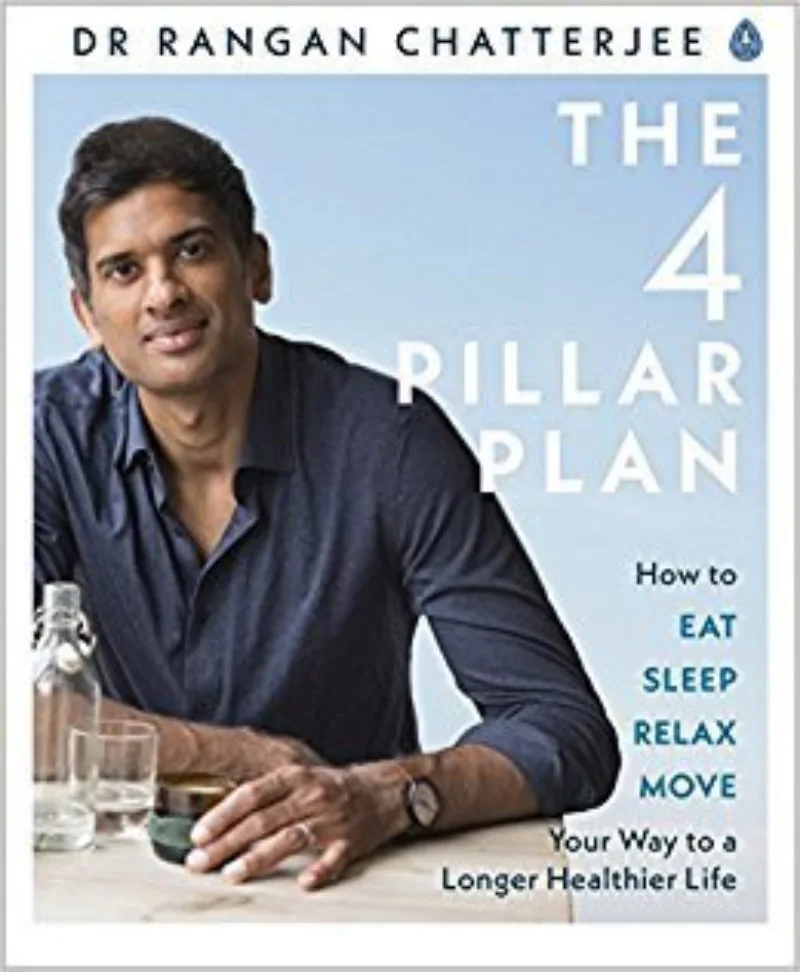The Four Pillar Plan: How to Relax, Eat, Move and Sleep Your Way to a Longer, Healthier Life