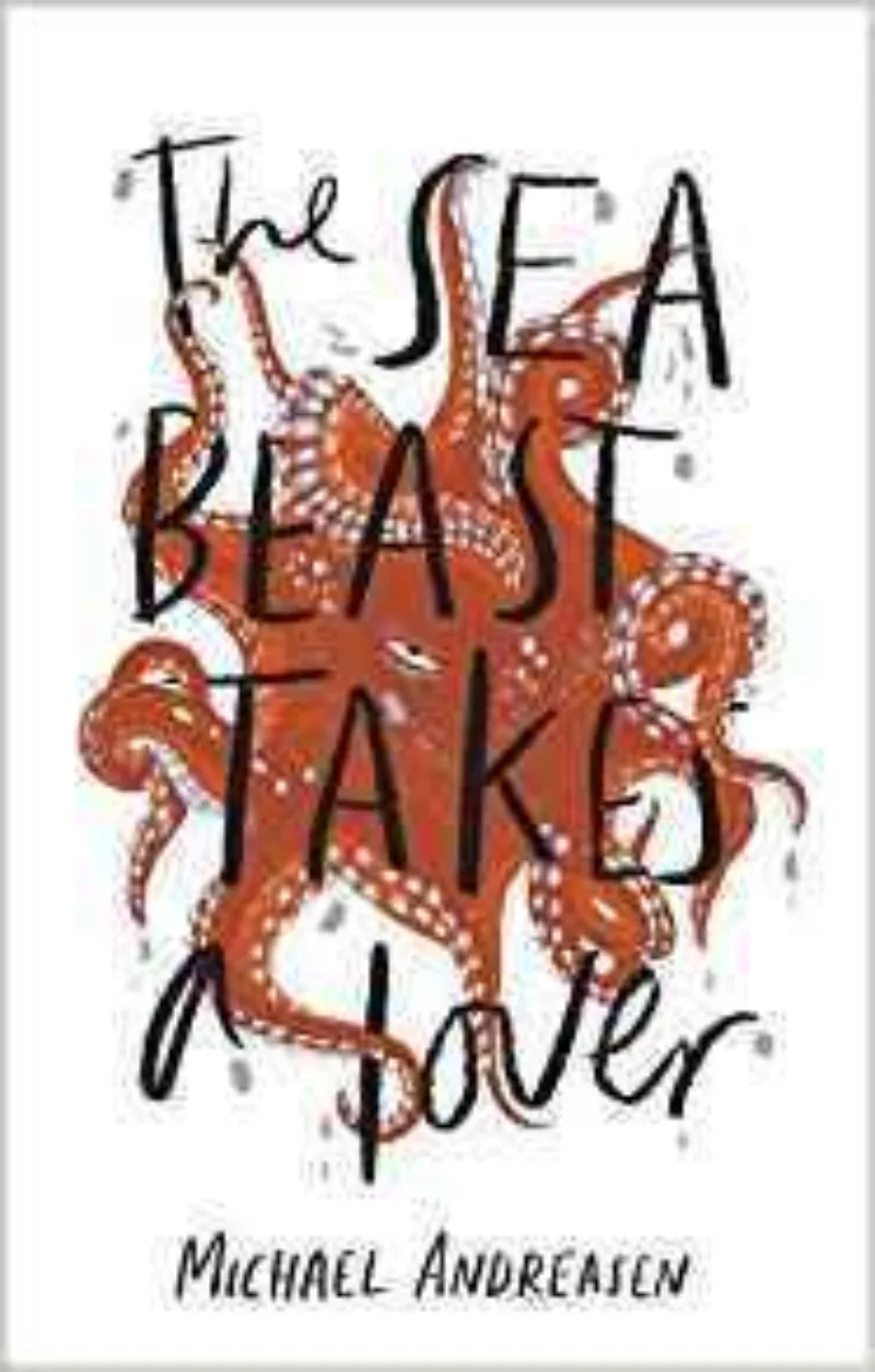 The Sea Beast Takes a Lover: Stories