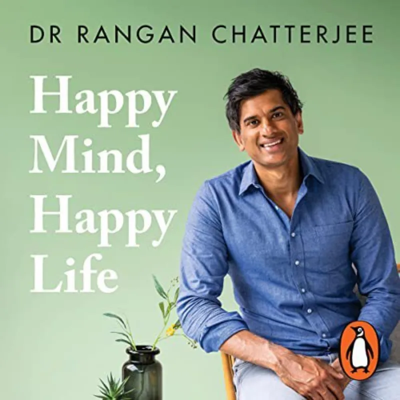 Happy Mind, Happy Life: 10 Simple Ways to Feel Great Every Day