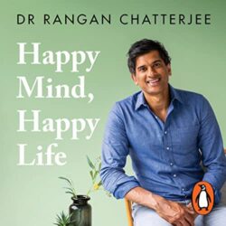 Happy Mind, Happy Life: 10 Simple Ways to Feel Great Every Day